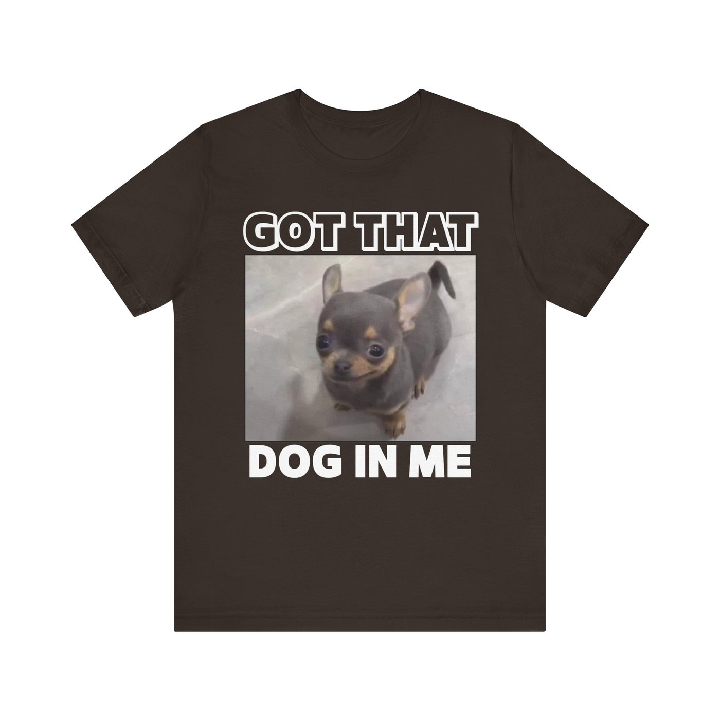 Got That Dog In Me Tee