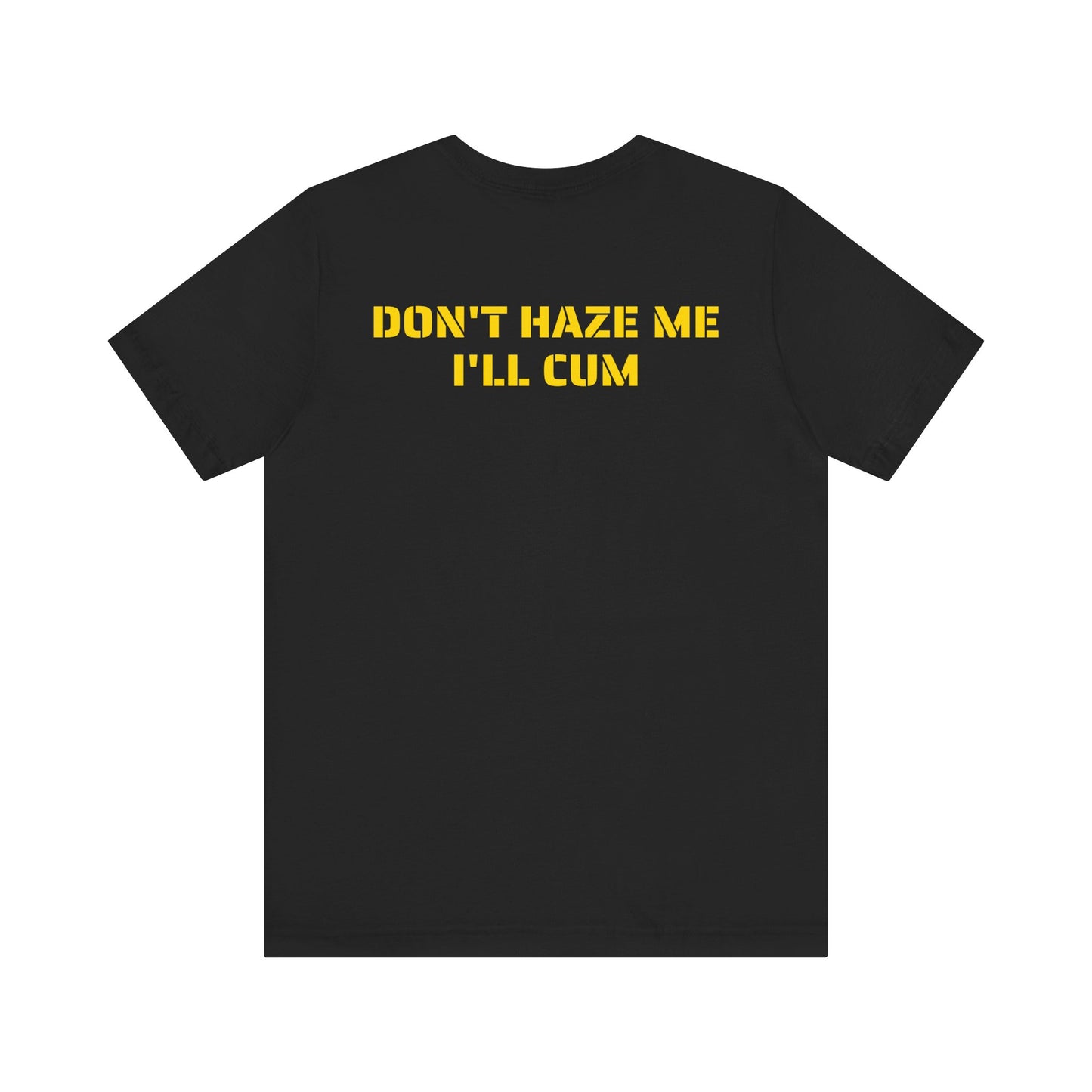 DON'T HAZE ME SKIVVY SHIRT