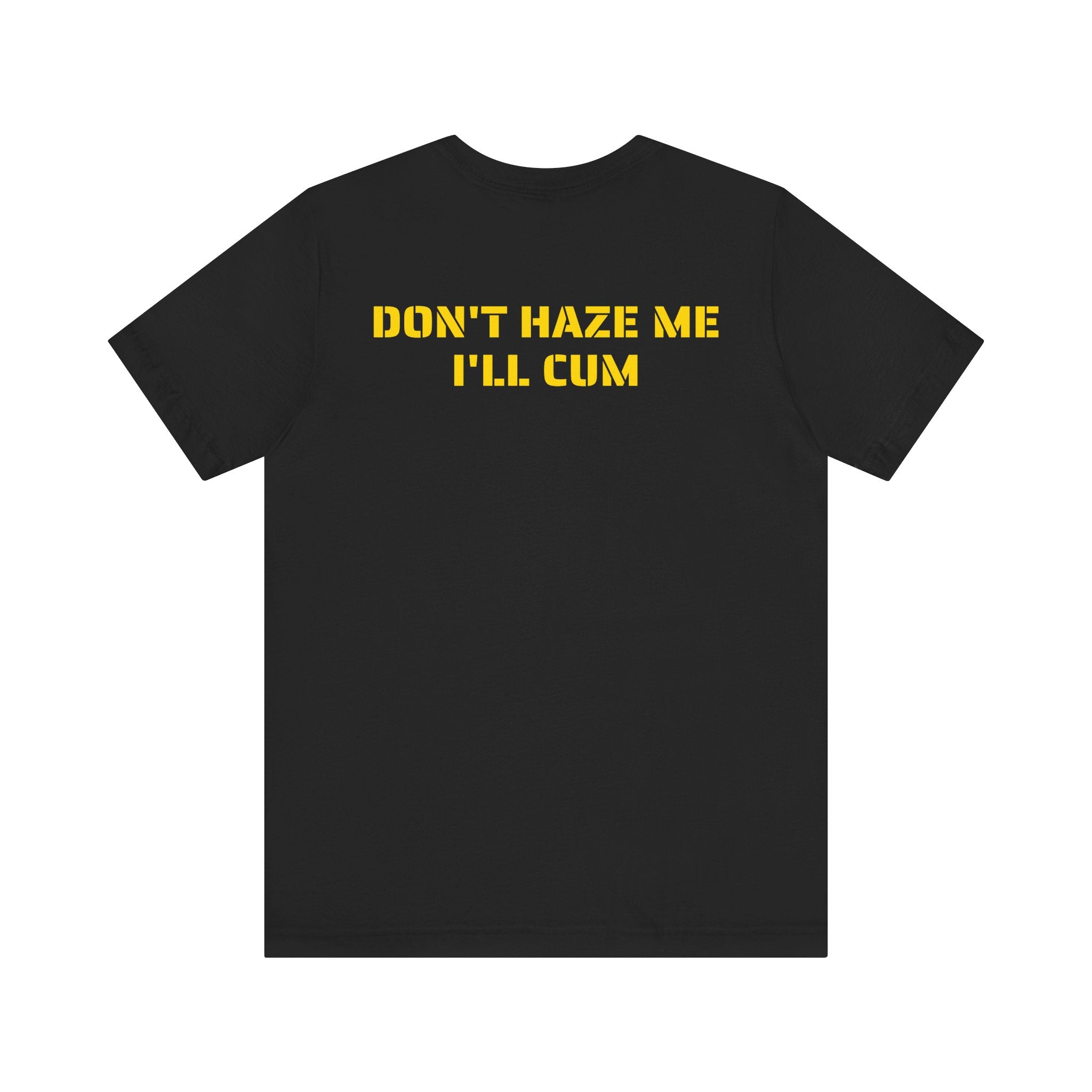 DON'T HAZE ME SKIVVY SHIRT
