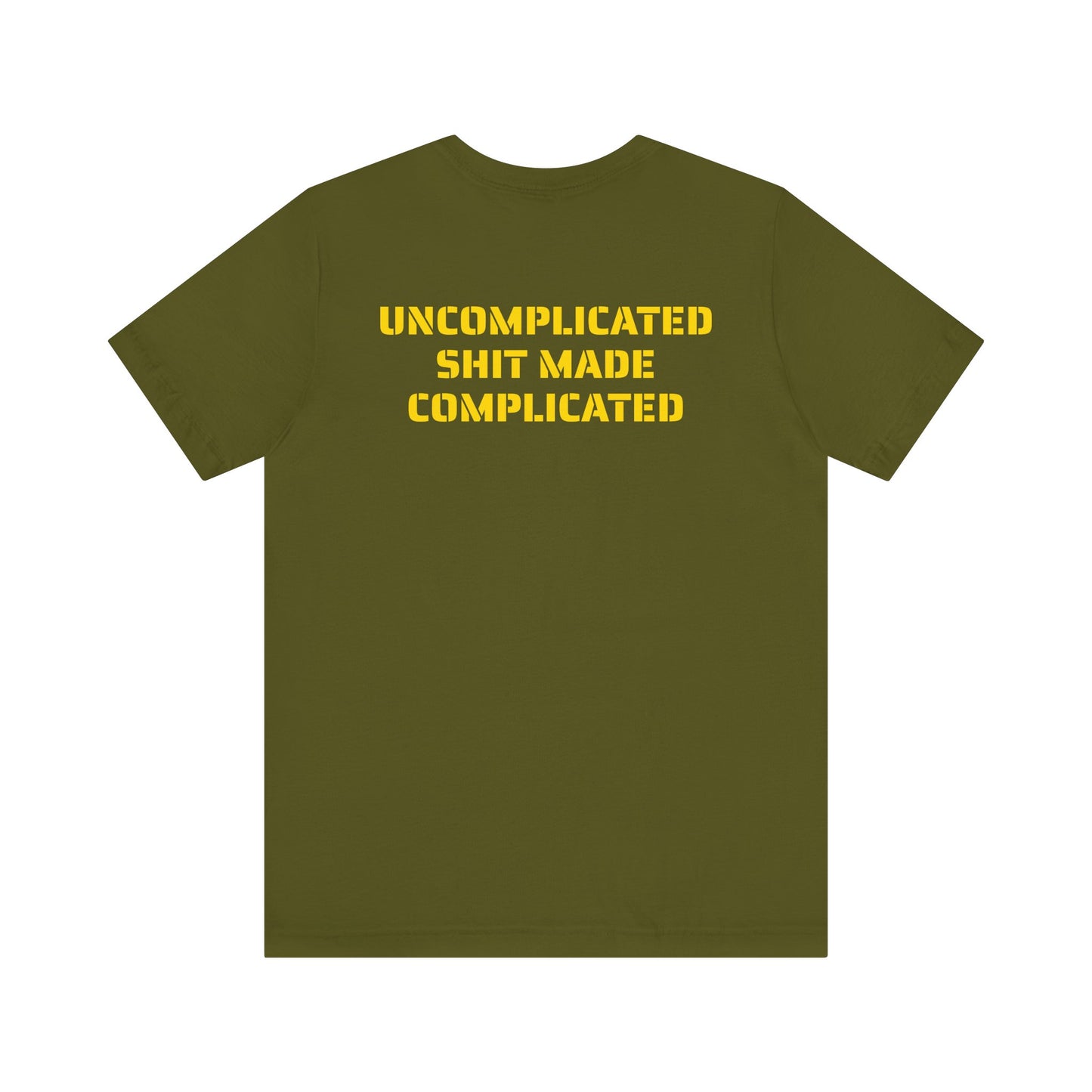 UNCOMPLICATED SHIT SKIVVY SHIRT