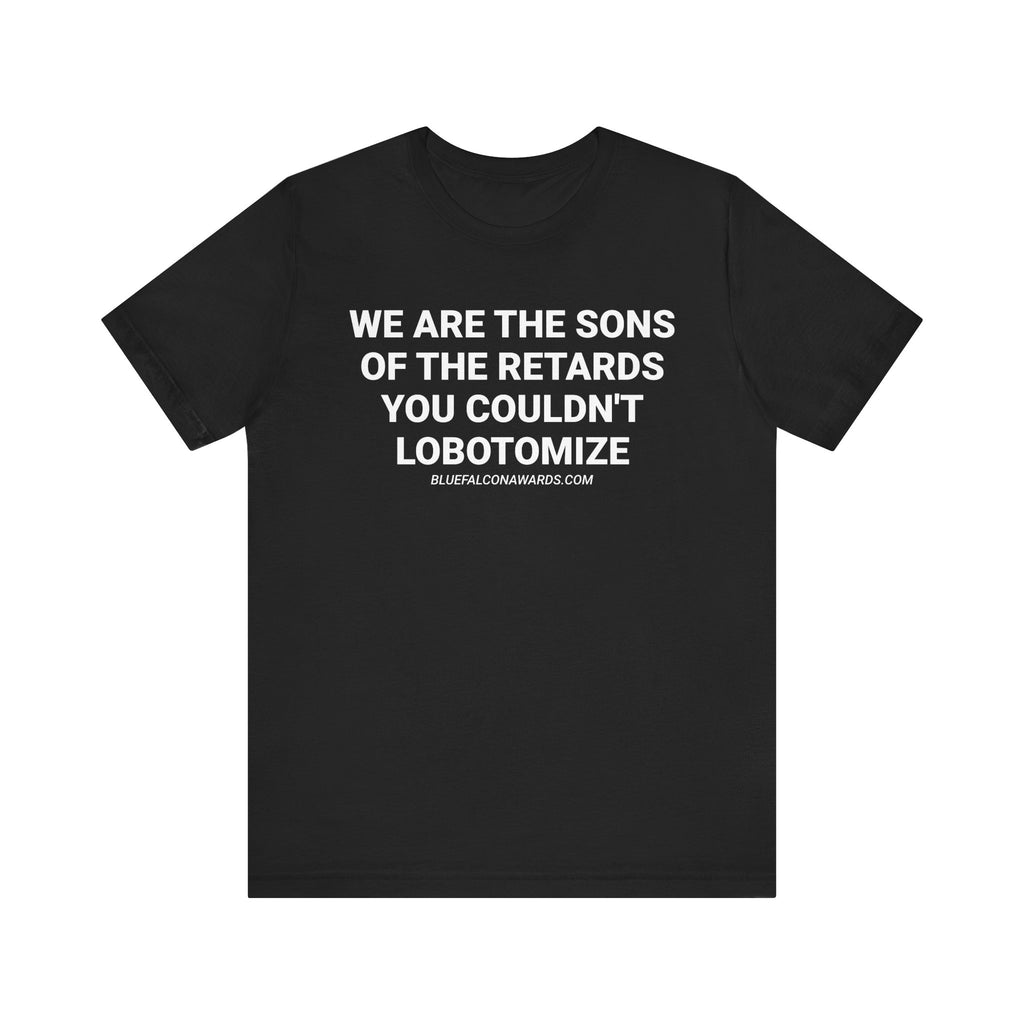 SONS OF THE RETARDS Tee