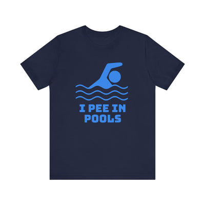 I PEE IN POOLS Tee