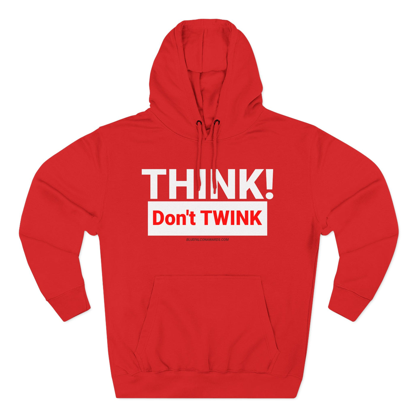 Think Don't TWINK Hoodie