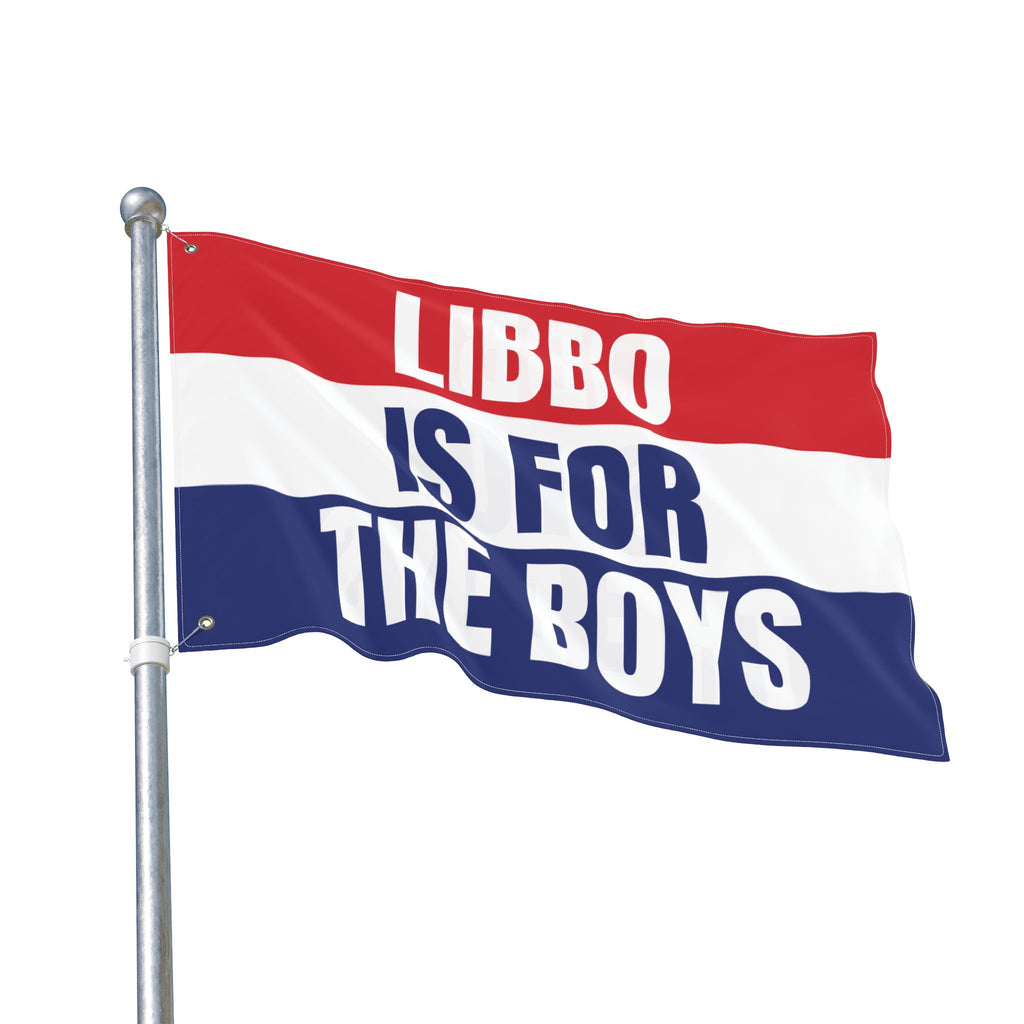 LIBBO IS FOR THE BOYS FLAG