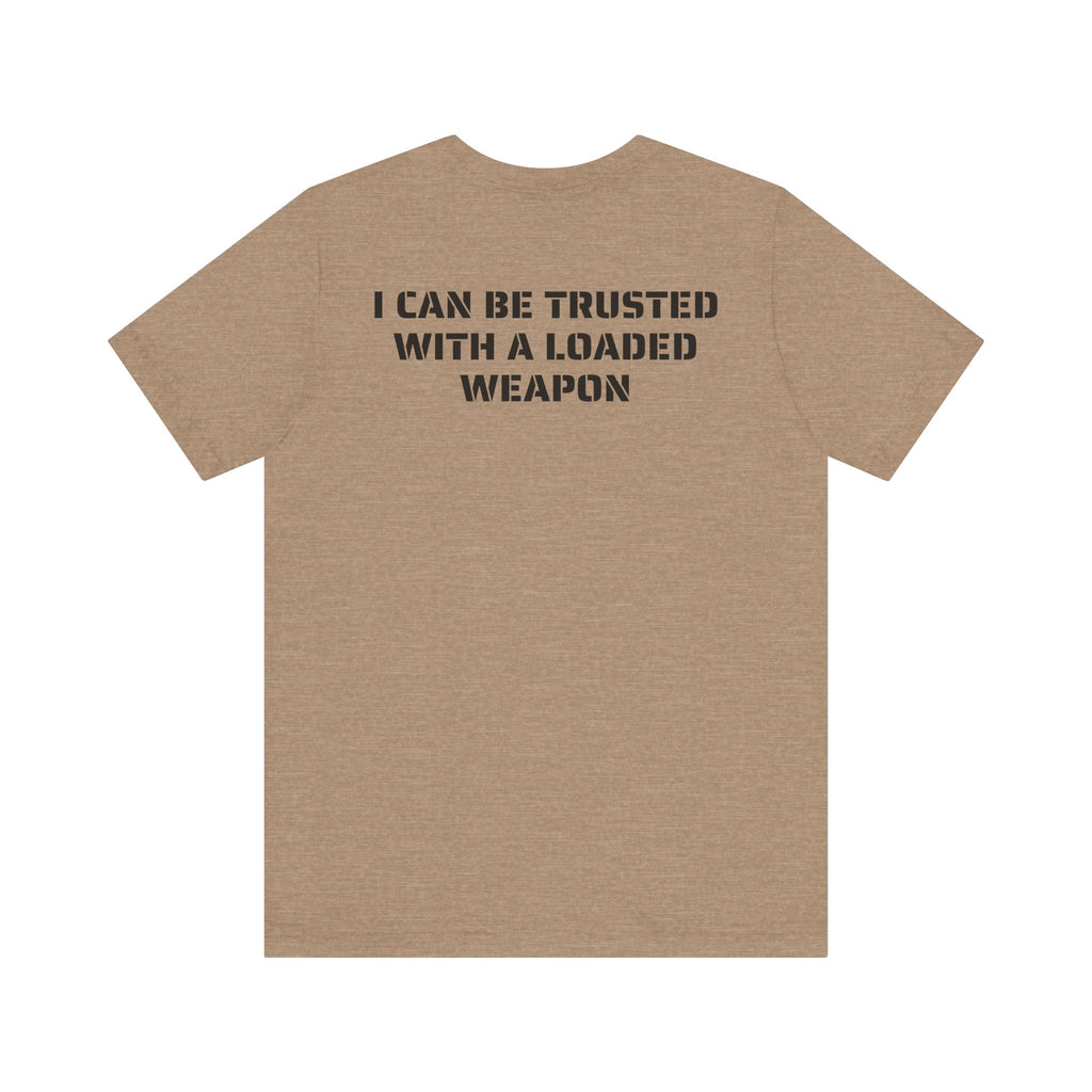 Trusted Loaded Weapon Tee