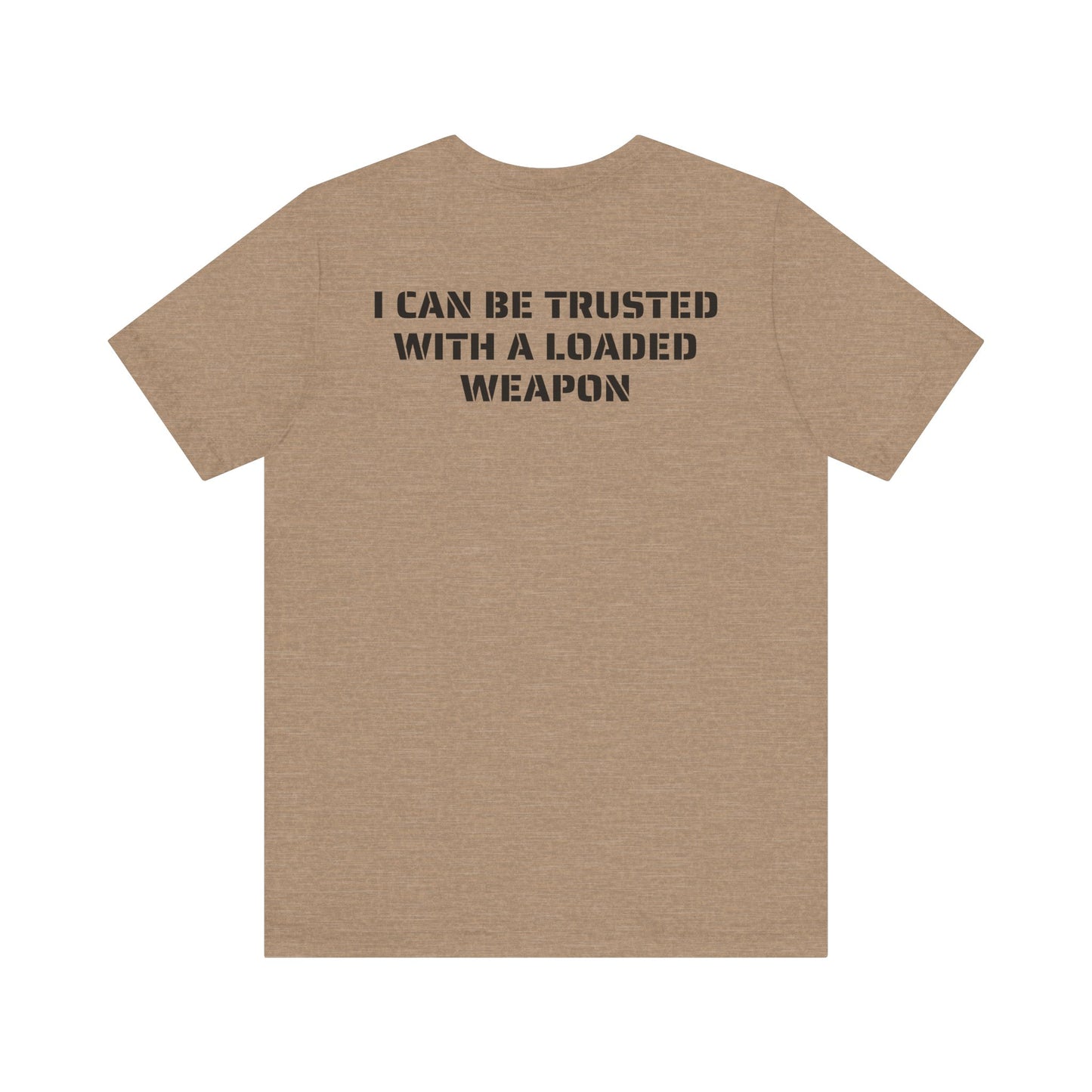 Trusted Loaded Weapon Tee