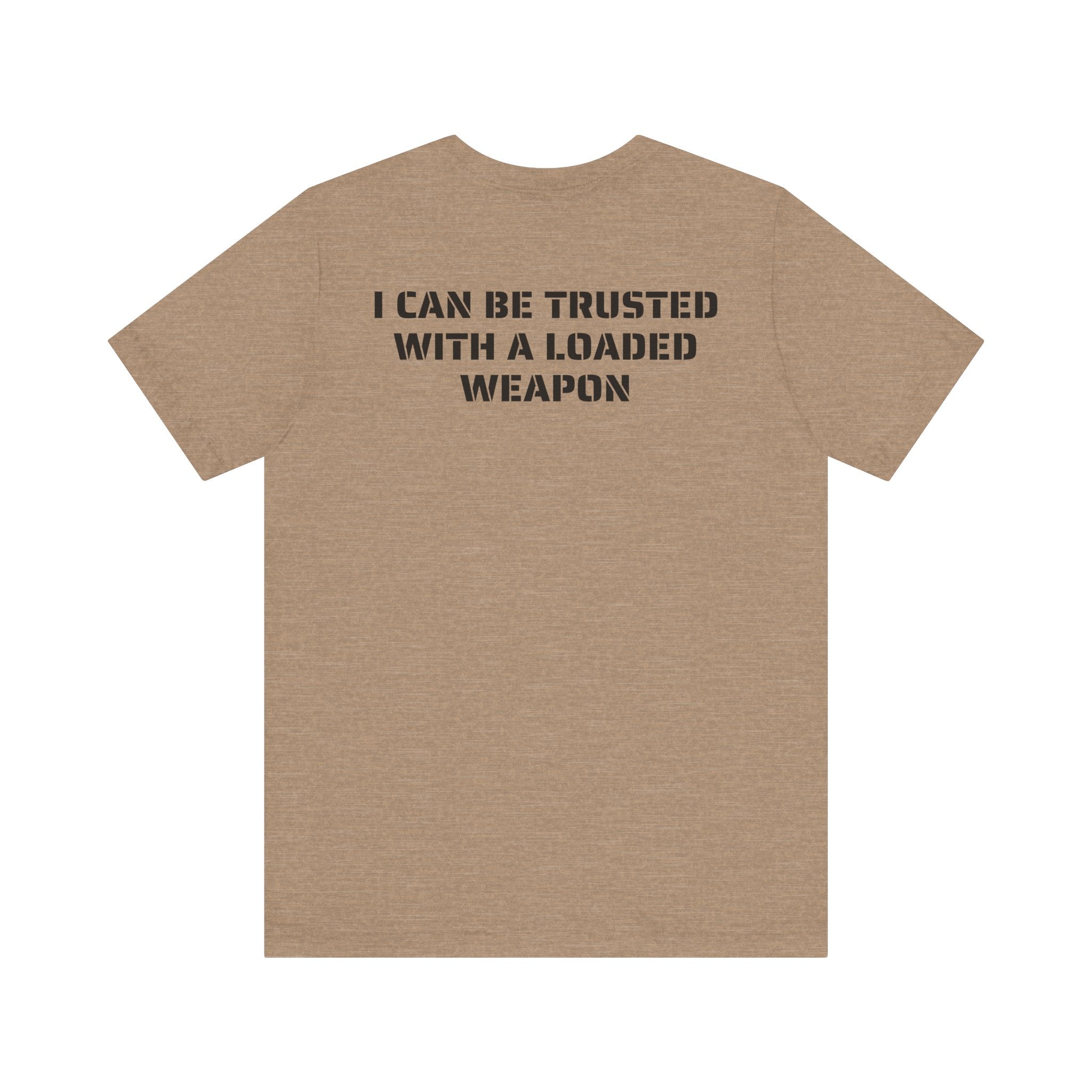 Trusted Loaded Weapon Tee