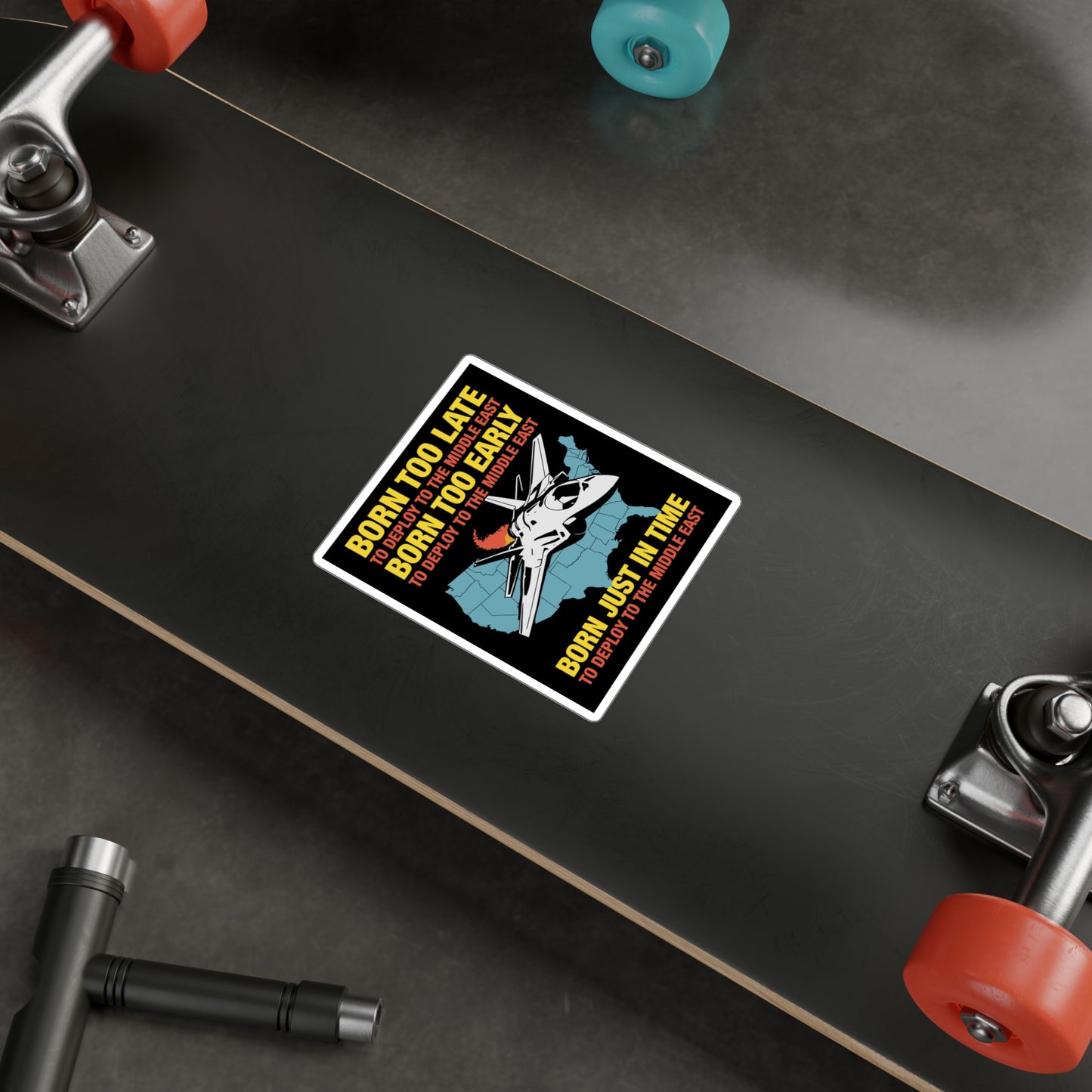 Born to Late to Deploy STICKER