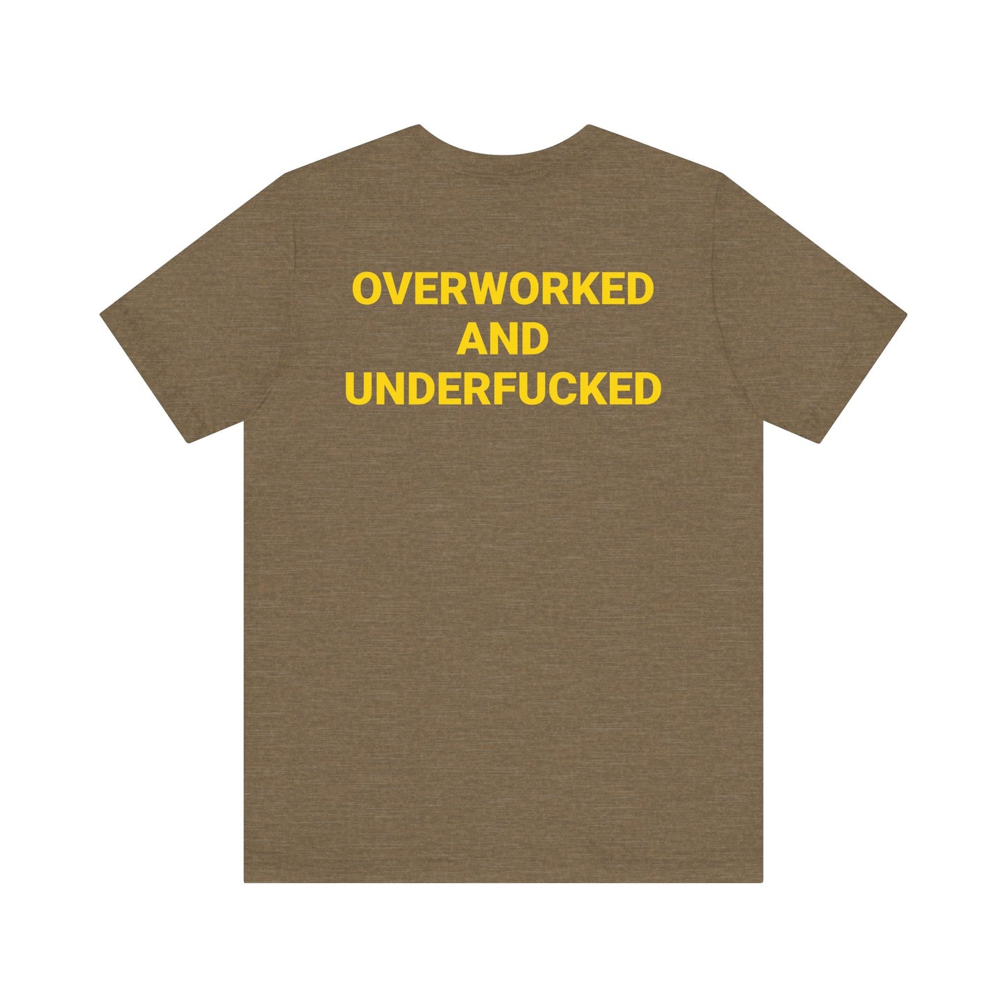 Overworked and Underfucked Tee
