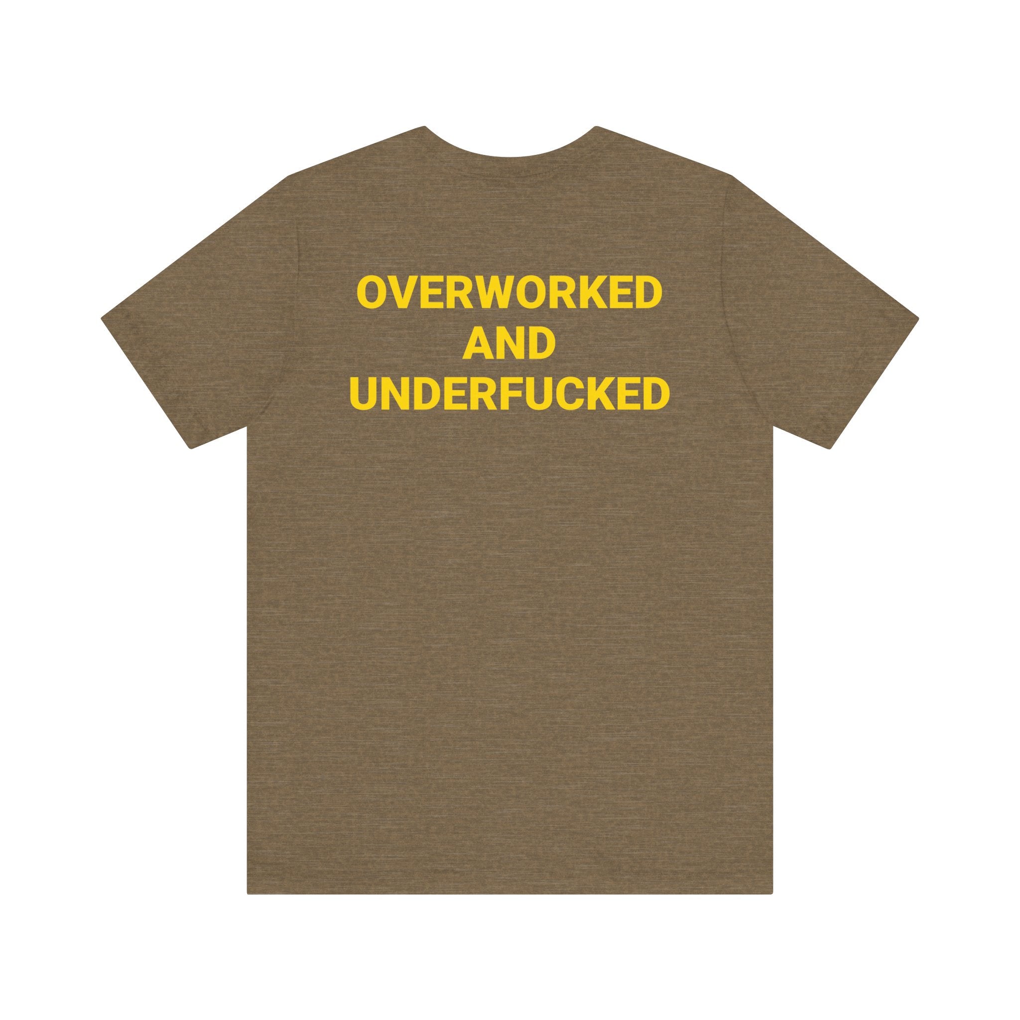 Overworked and Underfucked Tee