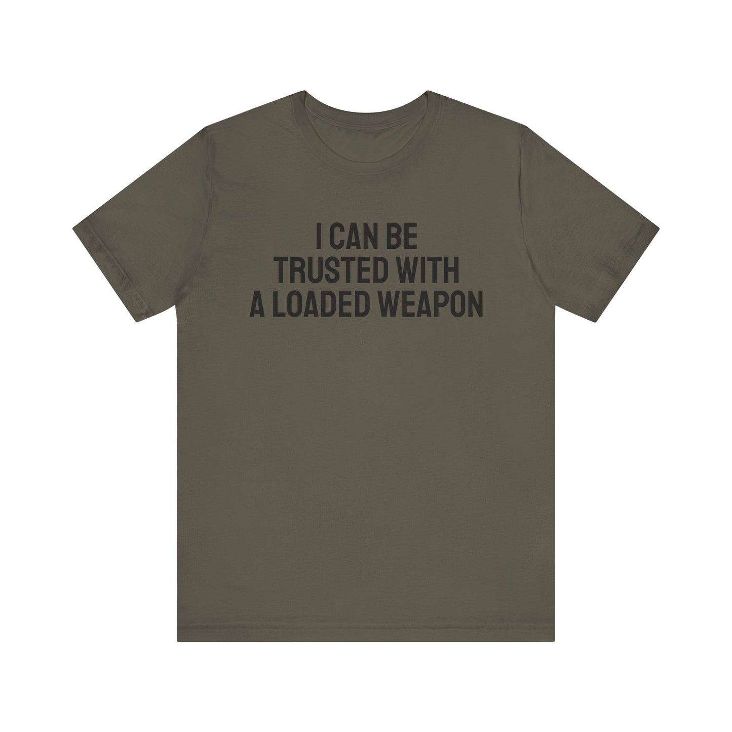 Trusted with a Loaded Weapon Tee