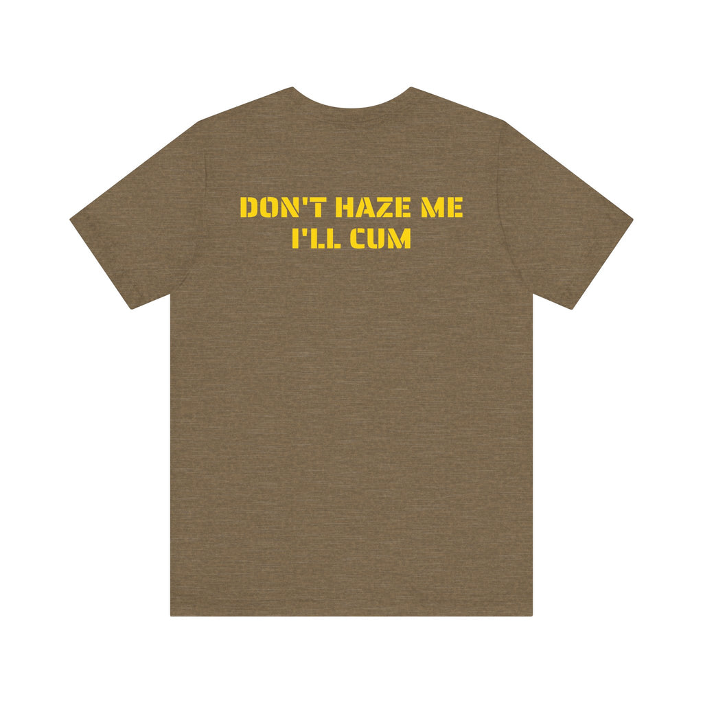 DON'T HAZE ME SKIVVY SHIRT
