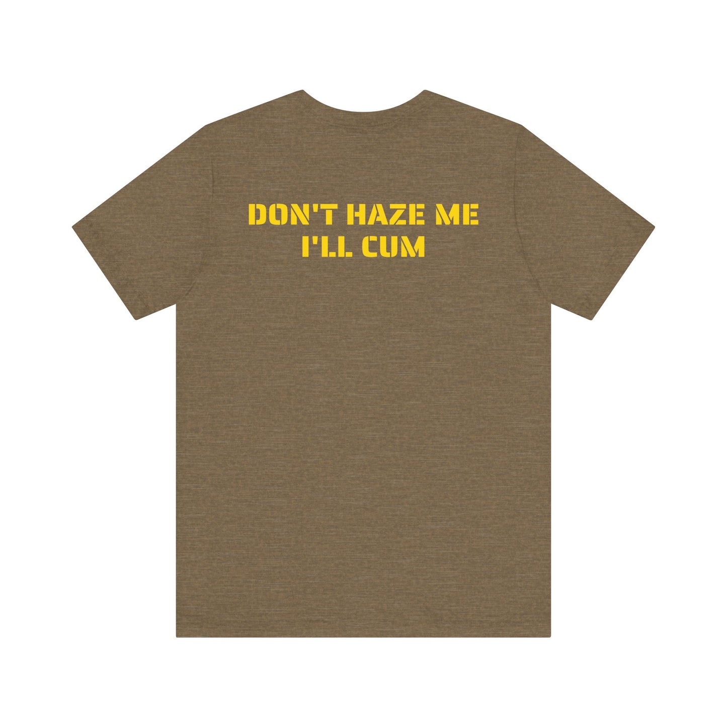 DON'T HAZE ME SKIVVY SHIRT