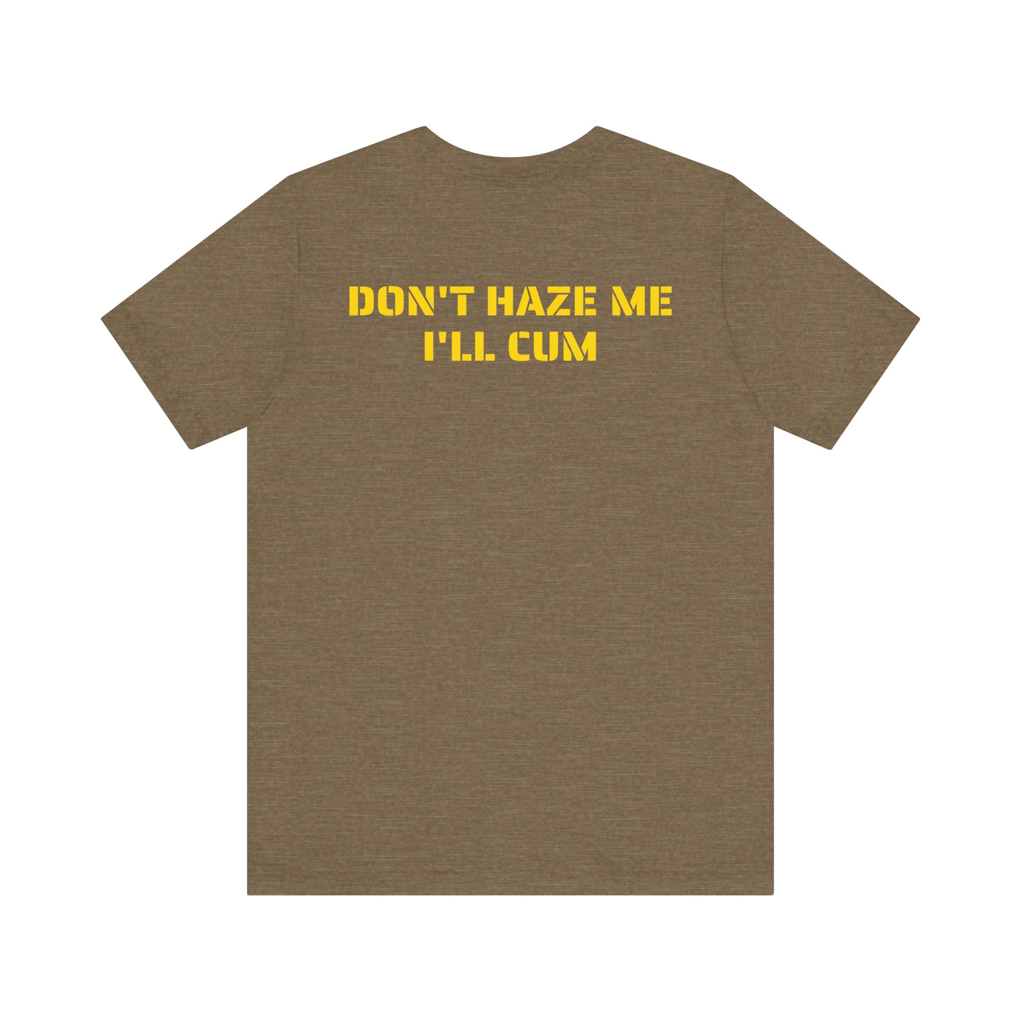 DON'T HAZE ME SKIVVY SHIRT