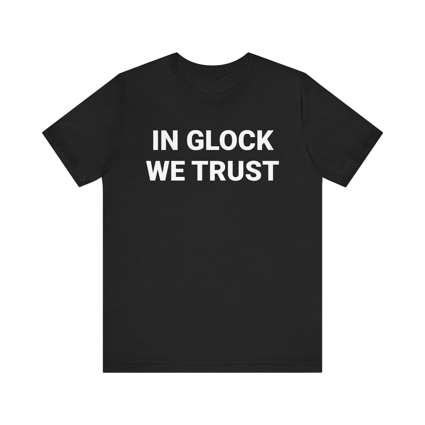 IN GLOCK WE TRUST Tee