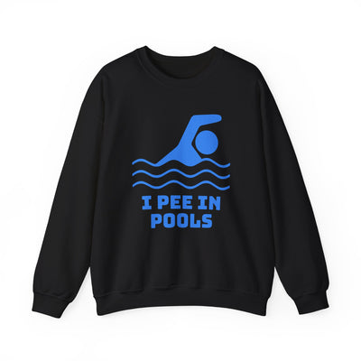 I PEE IN POOLS Sweatshirt