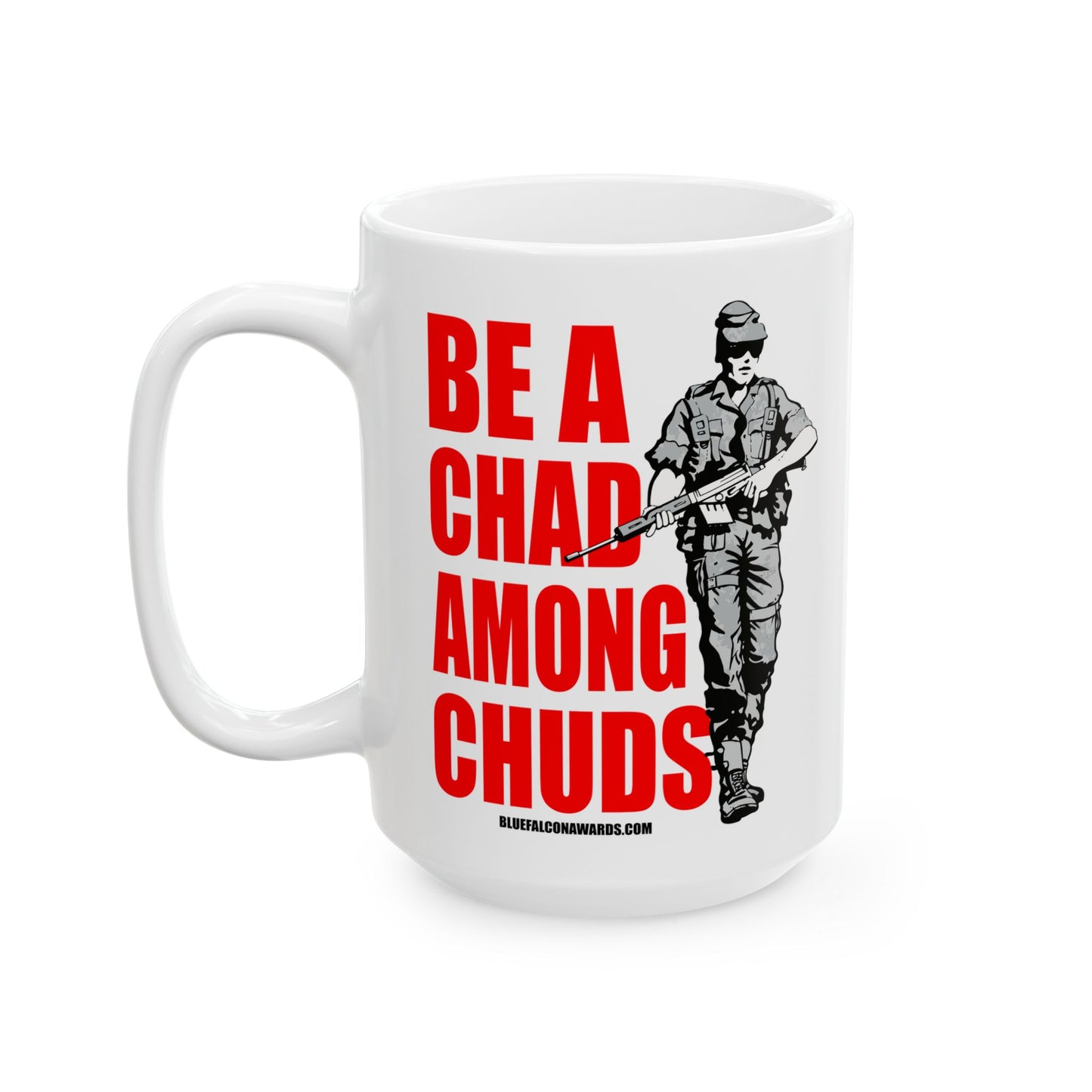 Be a Chad Among Chuds CoffeeMug