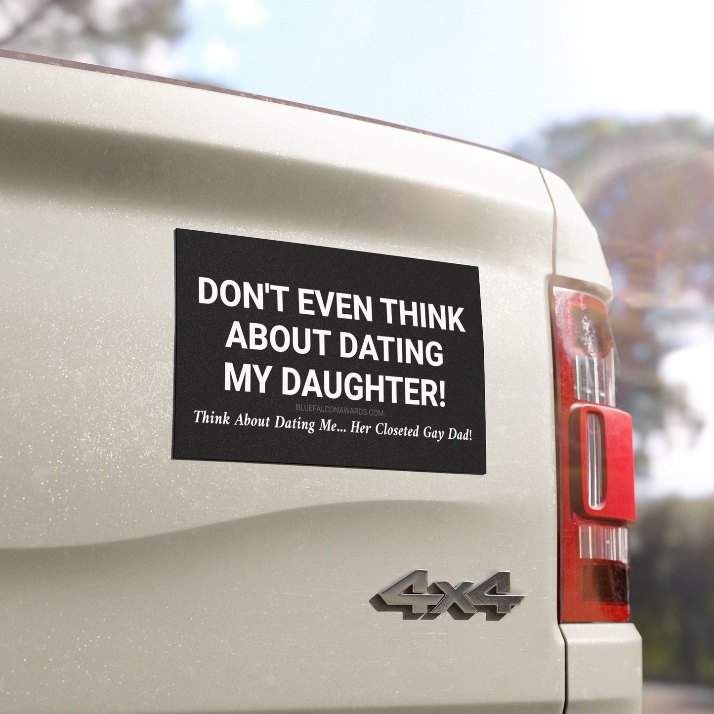 DON'T DATE MY DAUGHTER Car Magnet