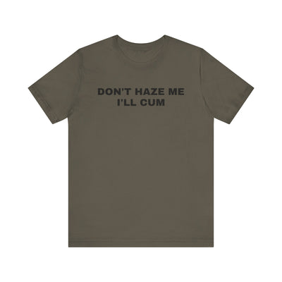 Don't Haze Me Tee