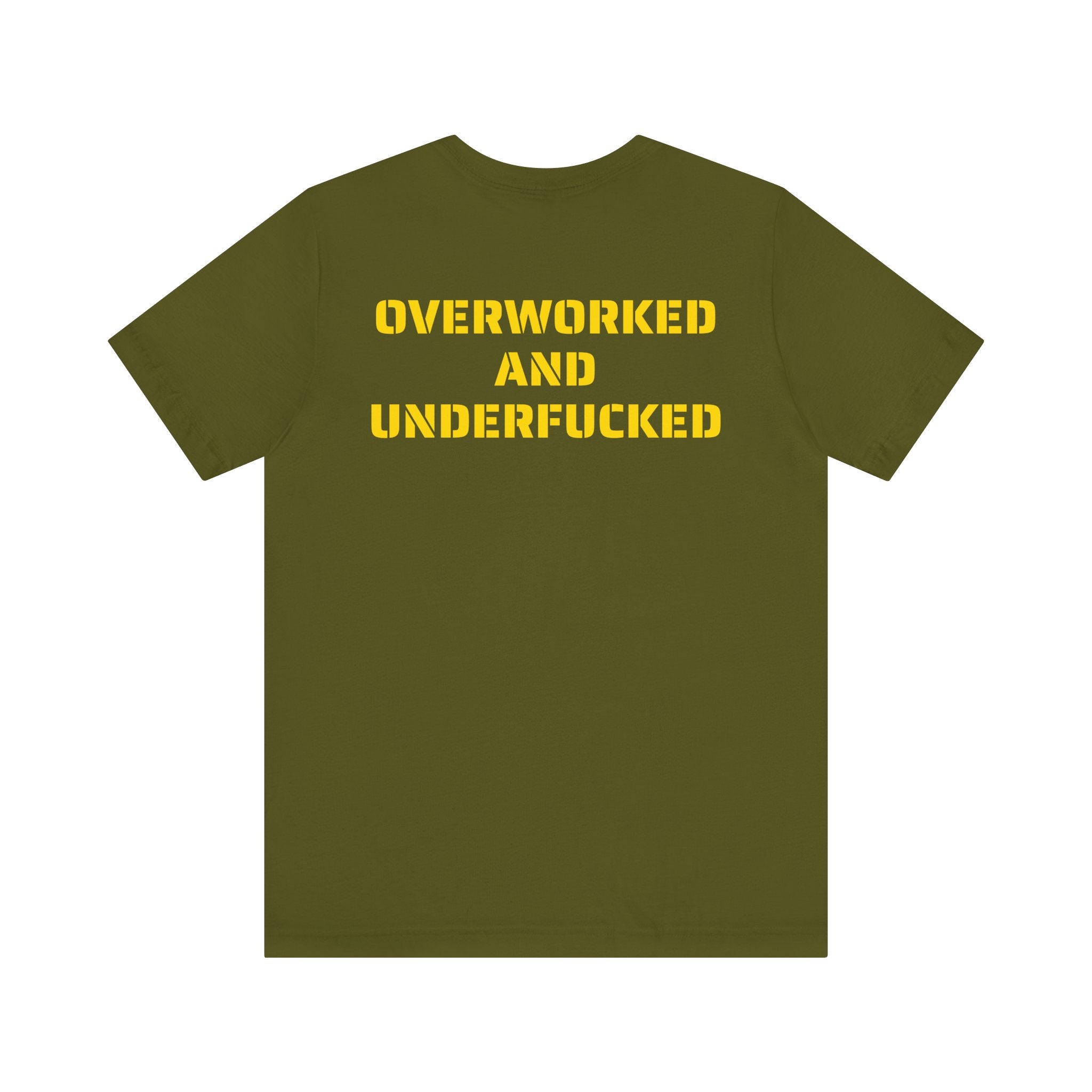 OVERWORKED AND UNDERFUCKED SKIVVY SHIRT