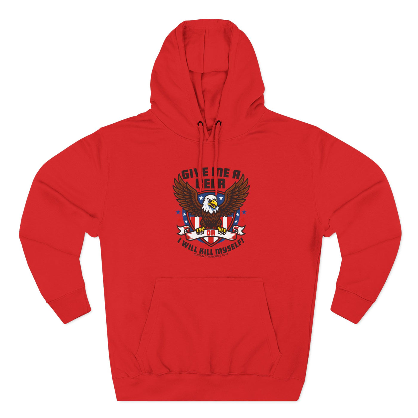 GIVE ME A BEER OR ILL K*** MYSELF Hoodie