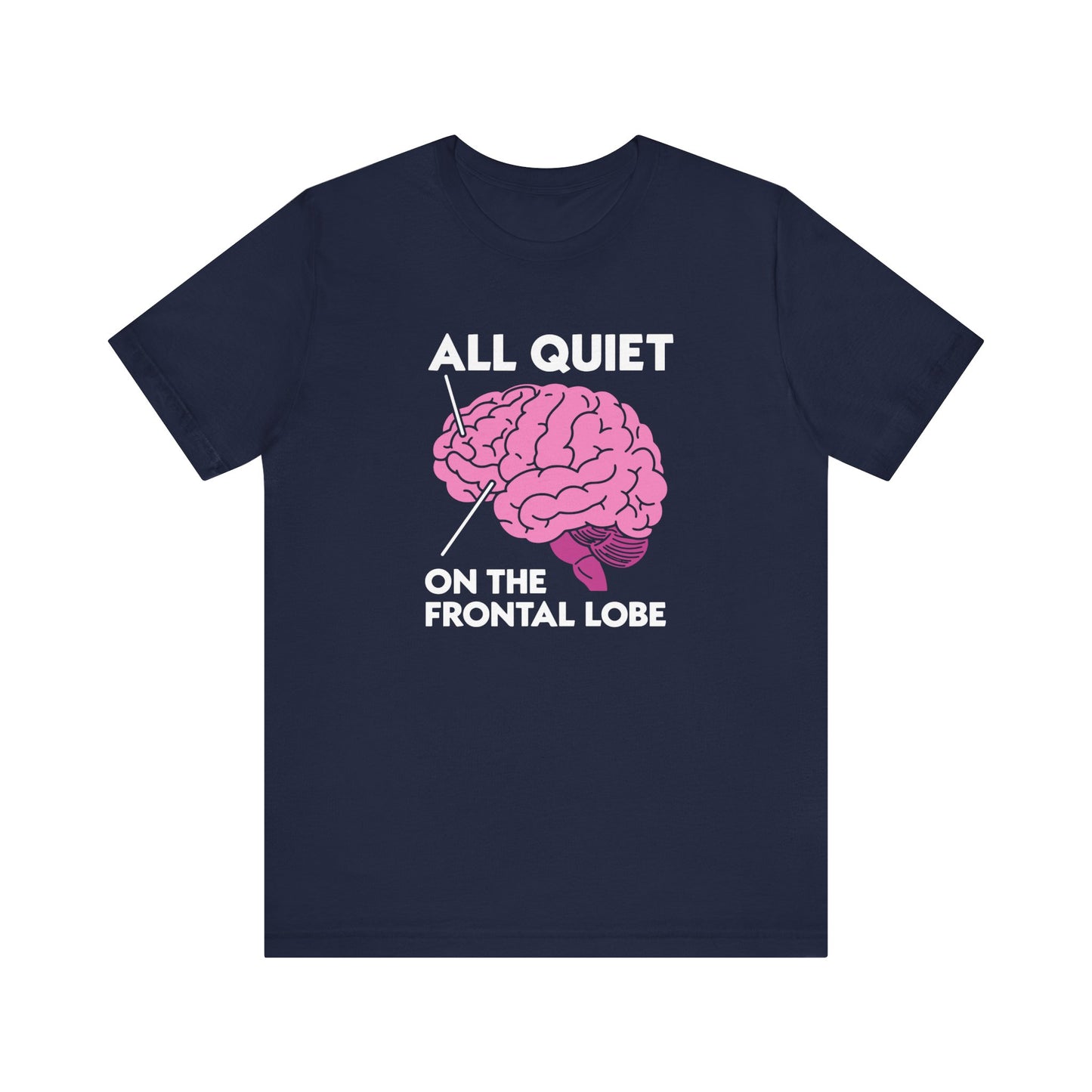 All Quiet on the Frontal Lobe Tee