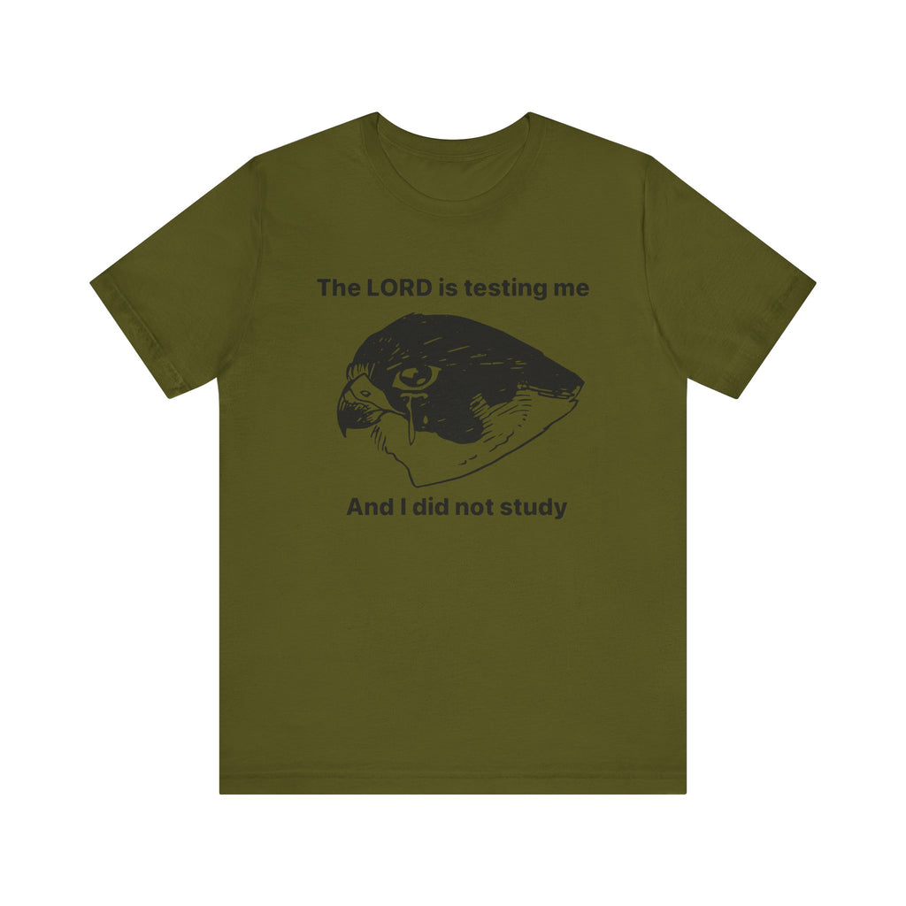 Lord Testing Me Tee