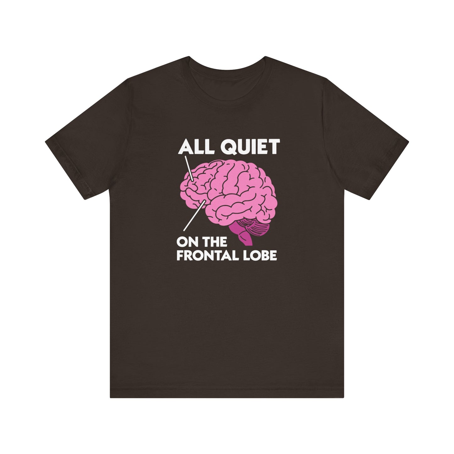 All Quiet on the Frontal Lobe Tee