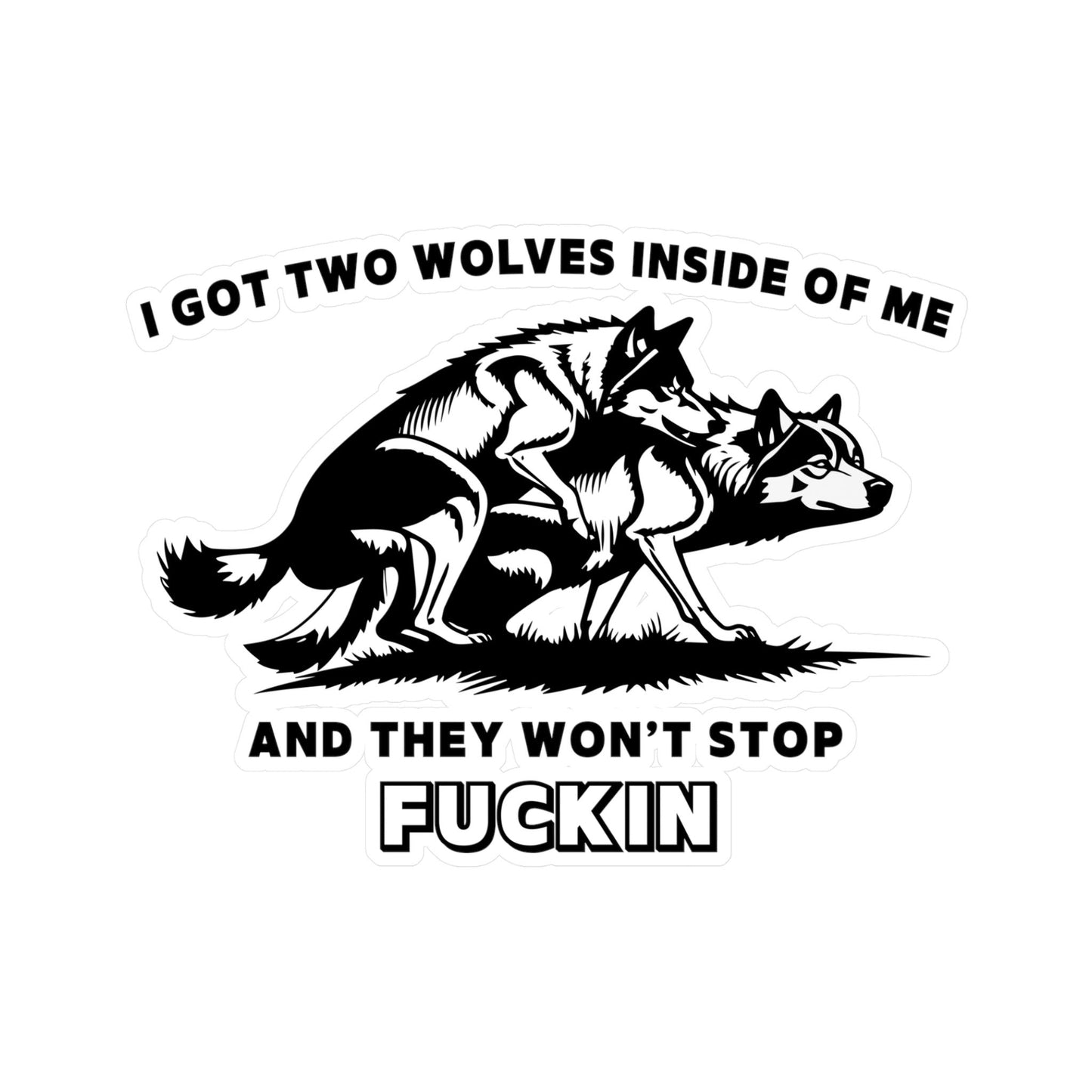 Two Wolves Inside of Me STICKER