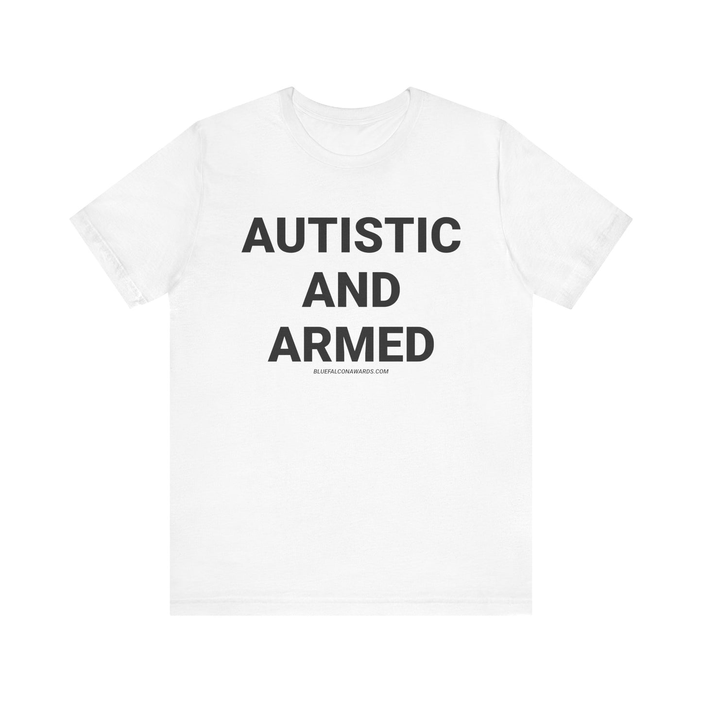 Autistic And Armed Tee