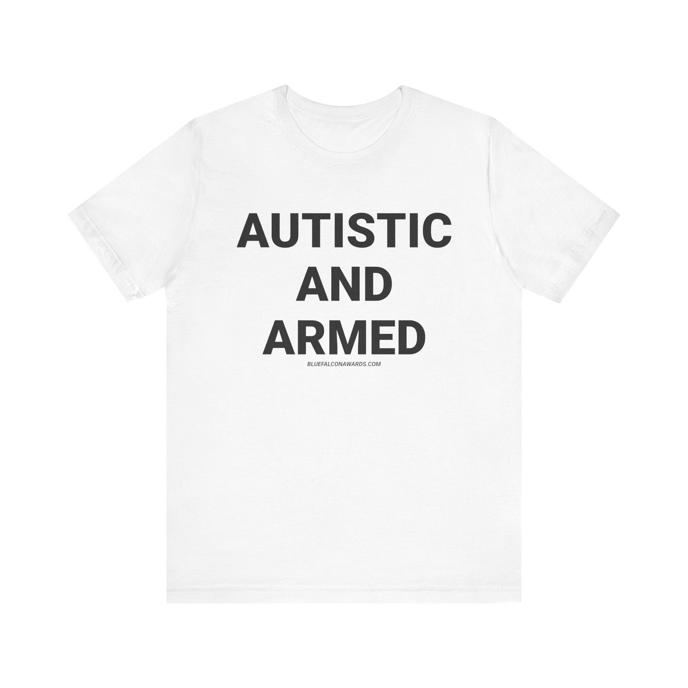 Autistic And Armed Tee