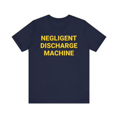 Negligent Discharge Machine Tee