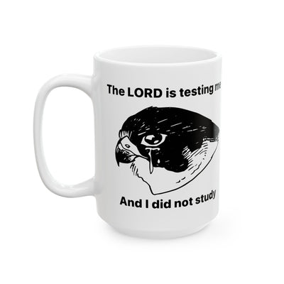 Lord is Testing Me CoffeeMug