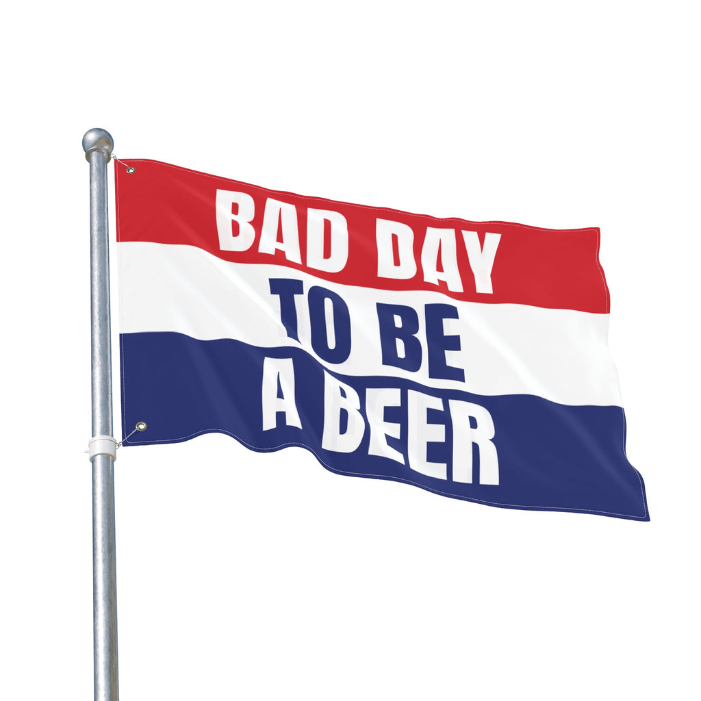 BAD DAY TO BE A BEER FLAG