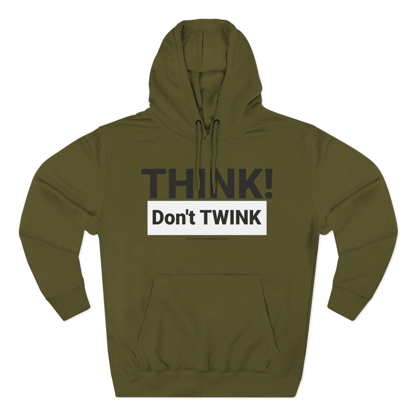Think Don't TWINK Hoodie