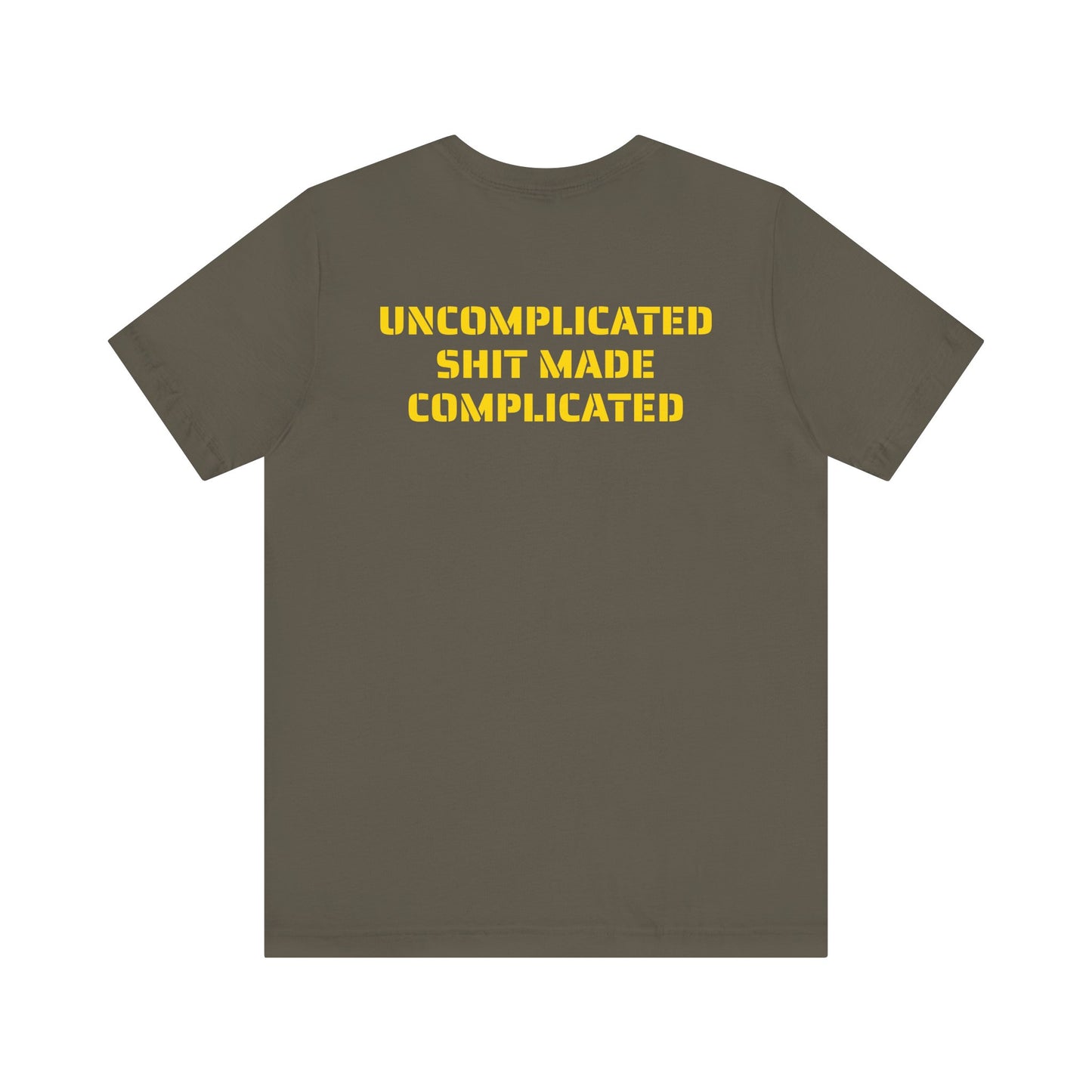 UNCOMPLICATED SHIT SKIVVY SHIRT