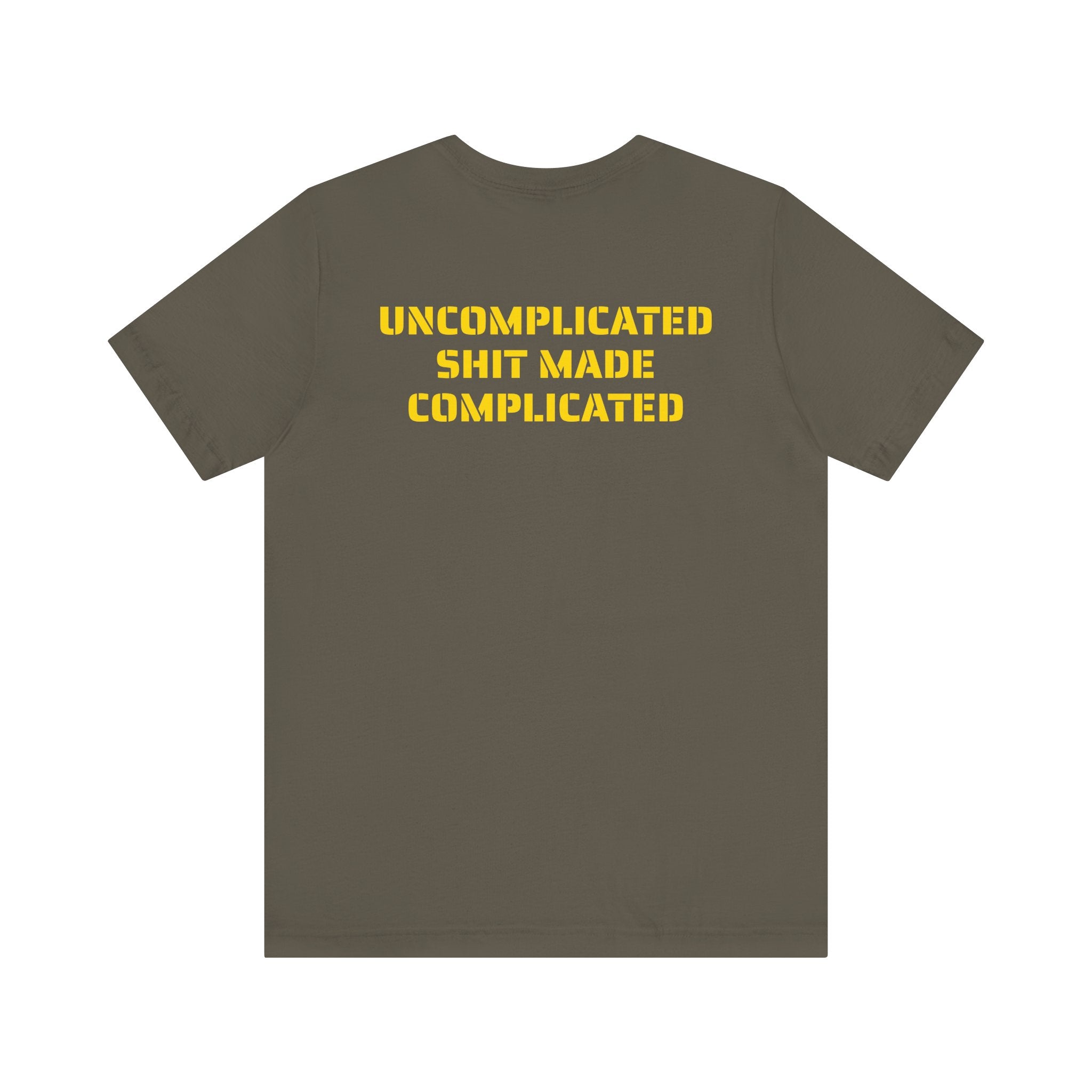 UNCOMPLICATED SHIT SKIVVY SHIRT