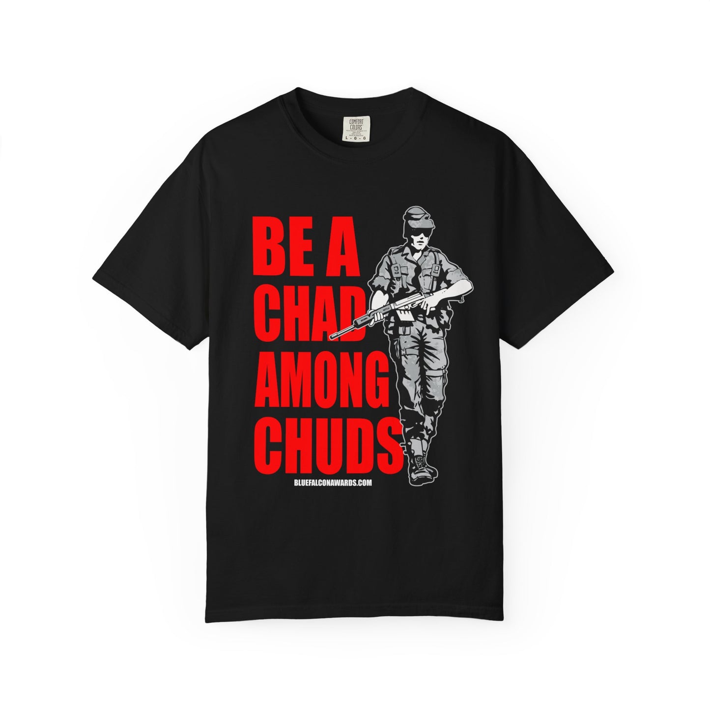 Be a Chad Among Chuds Tee