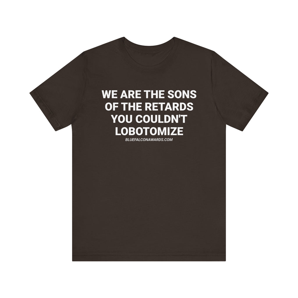 SONS OF THE RETARDS Tee