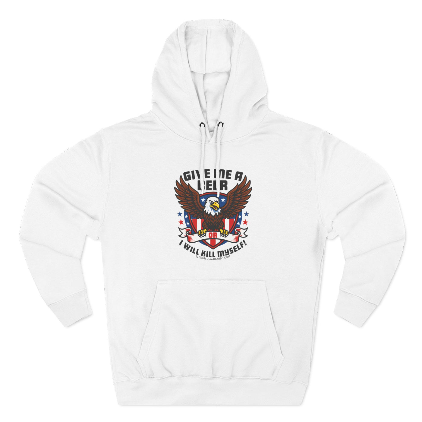 GIVE ME A BEER OR ILL K*** MYSELF Hoodie