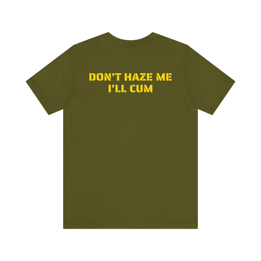 DON'T HAZE ME SKIVVY SHIRT