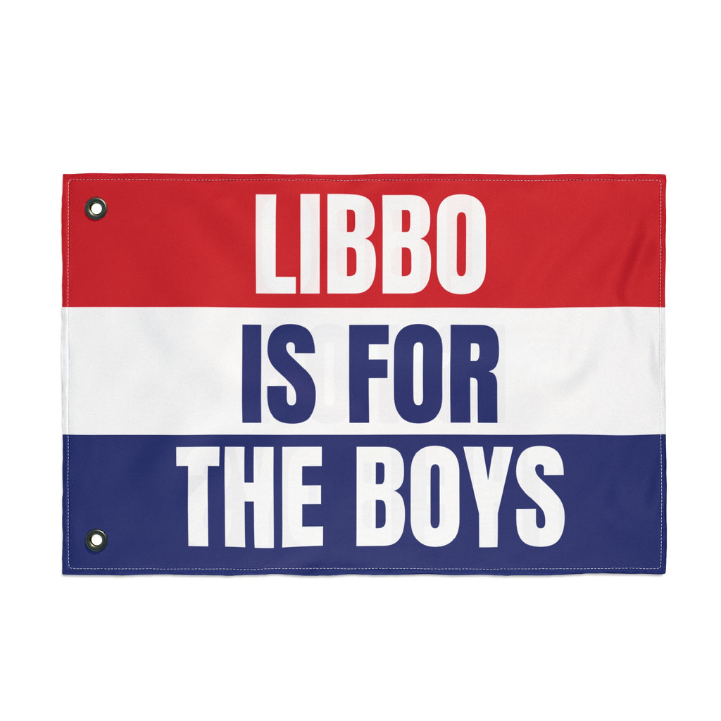 LIBBO IS FOR THE BOYS FLAG