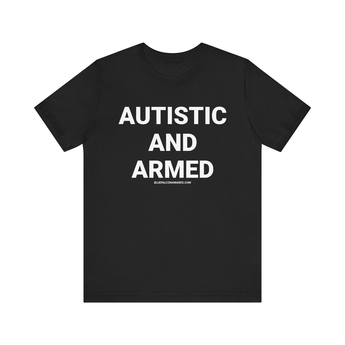 Autistic And Armed Tee