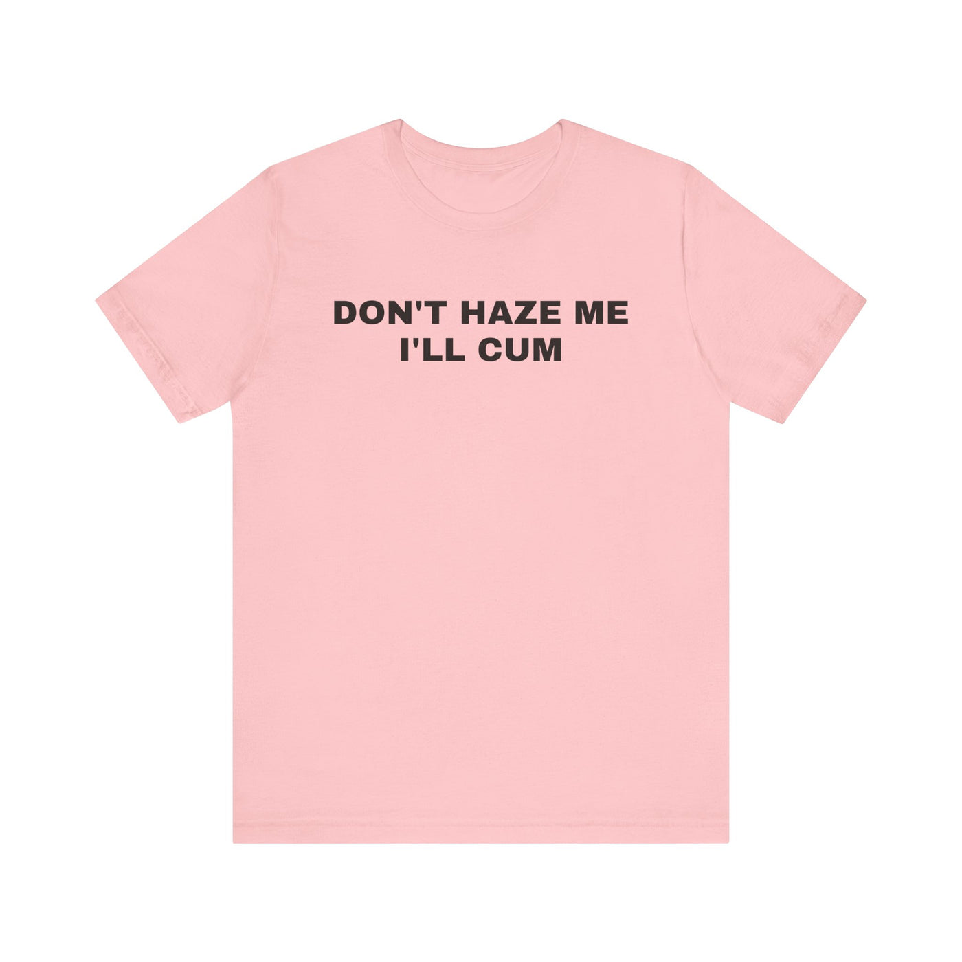 Don't Haze Me Tee