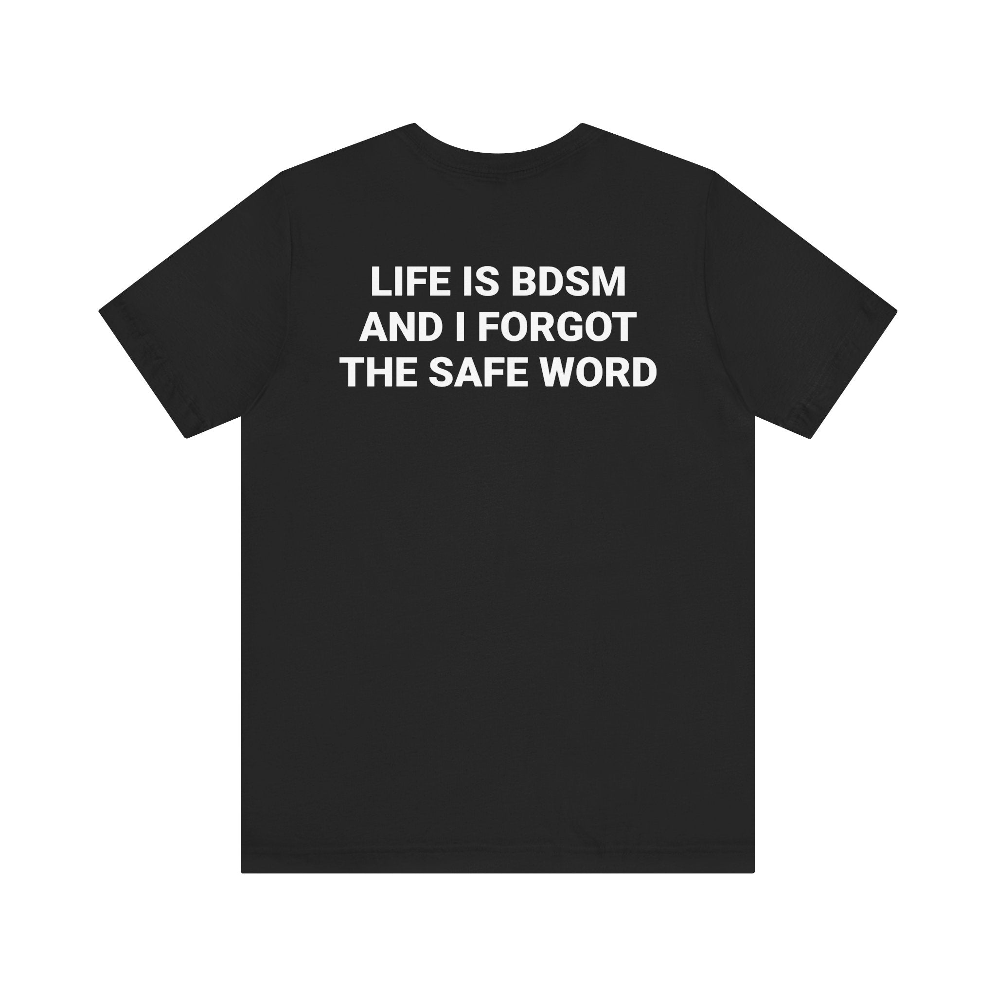 LIFE IS BDSM Tee