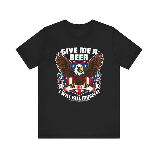 GIVE ME A BEER Tee