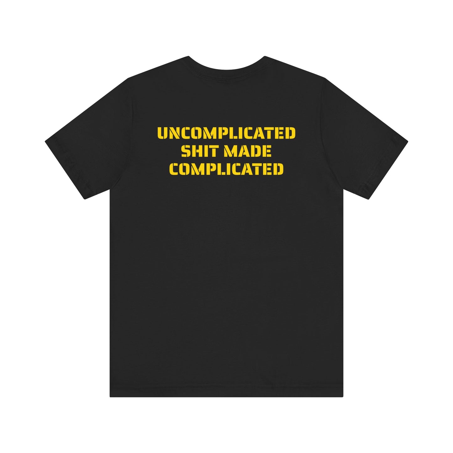 UNCOMPLICATED SHIT SKIVVY SHIRT