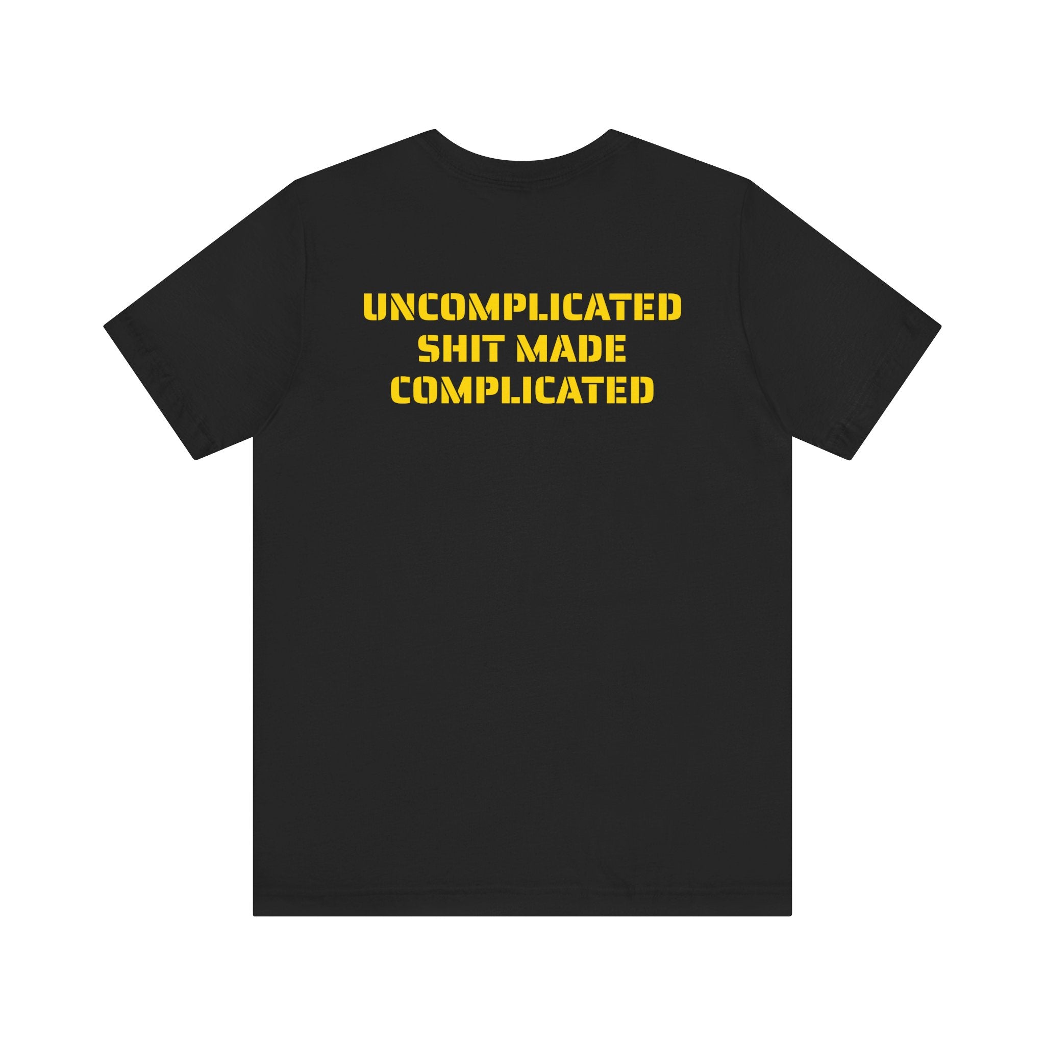 UNCOMPLICATED SHIT SKIVVY SHIRT