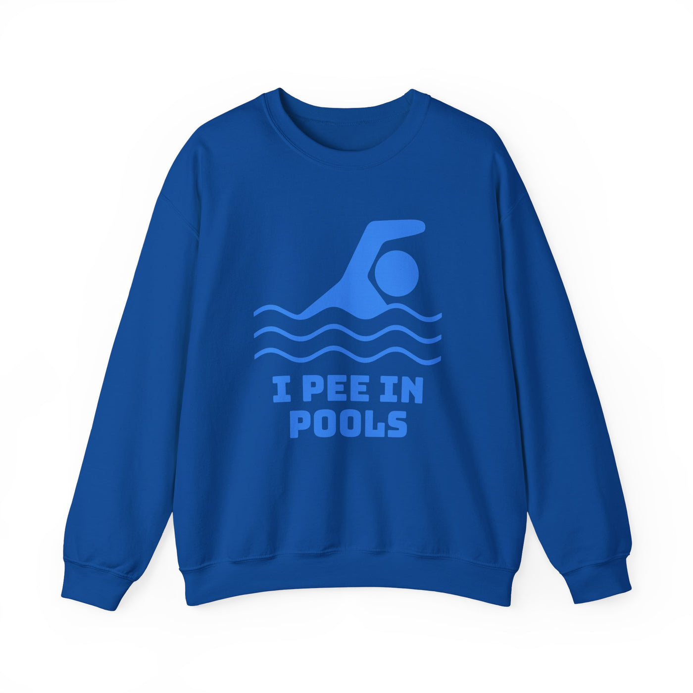 I PEE IN POOLS Sweatshirt