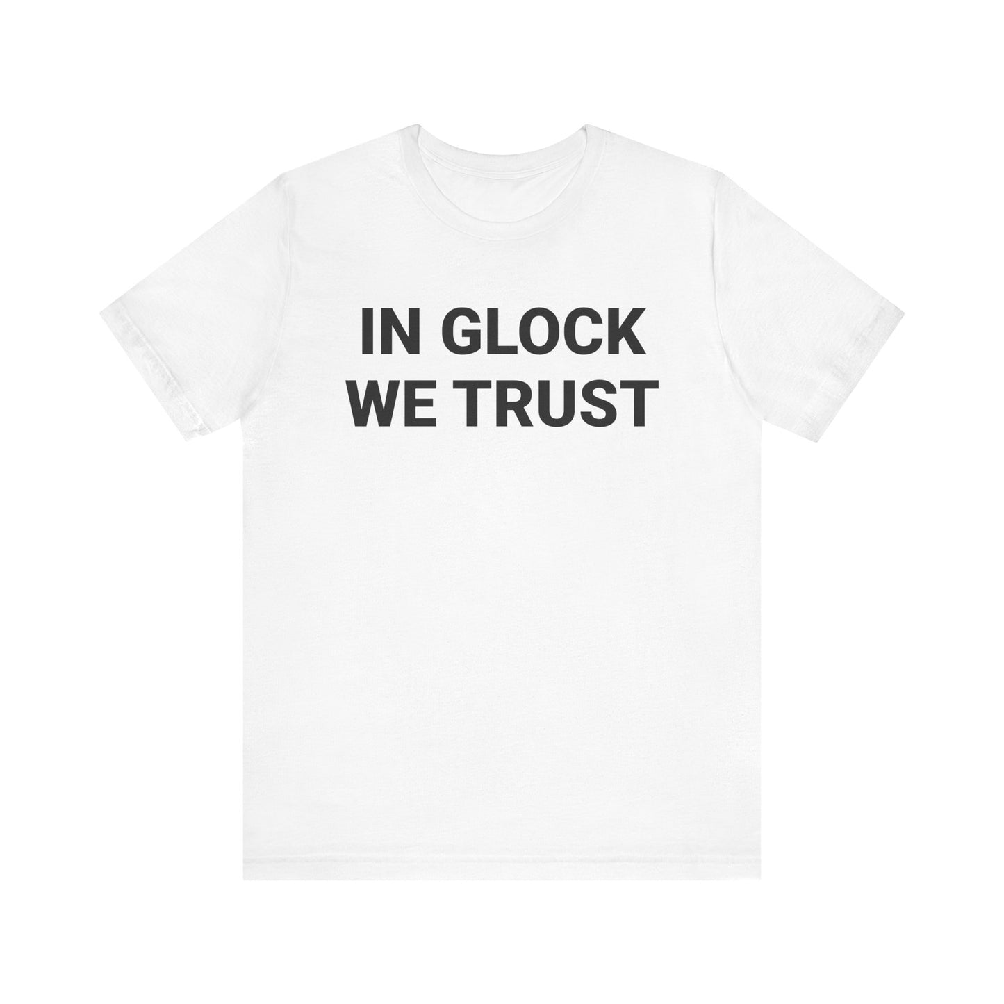 IN GLOCK WE TRUST Tee